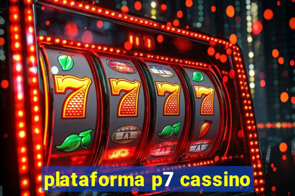 plataforma p7 cassino