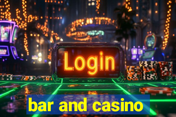 bar and casino