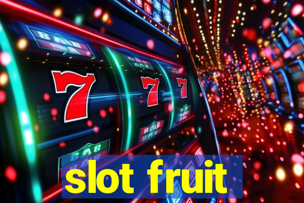 slot fruit