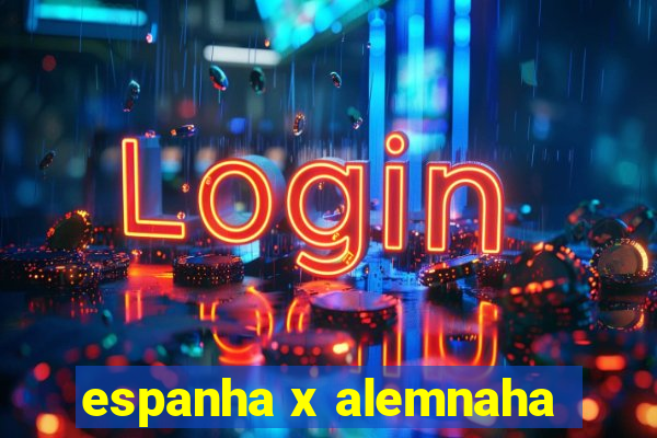 espanha x alemnaha