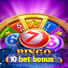 10 bet bonus