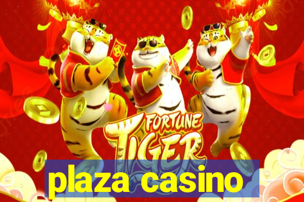 plaza casino