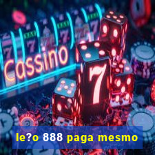 le?o 888 paga mesmo