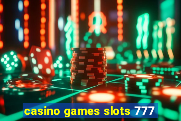 casino games slots 777