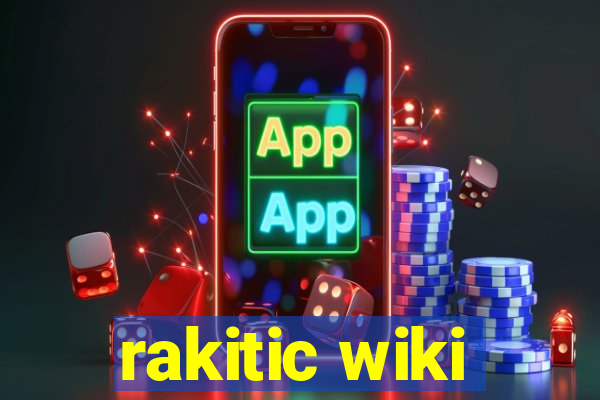 rakitic wiki