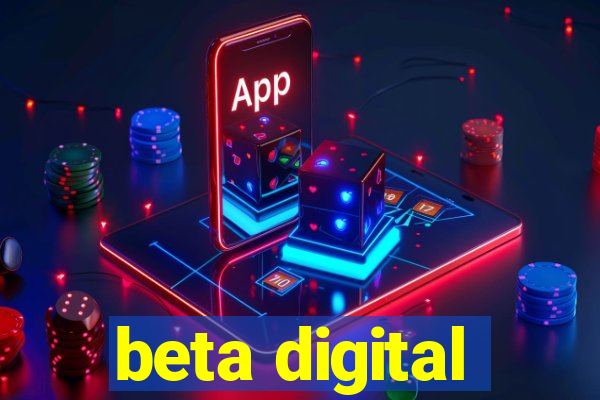 beta digital