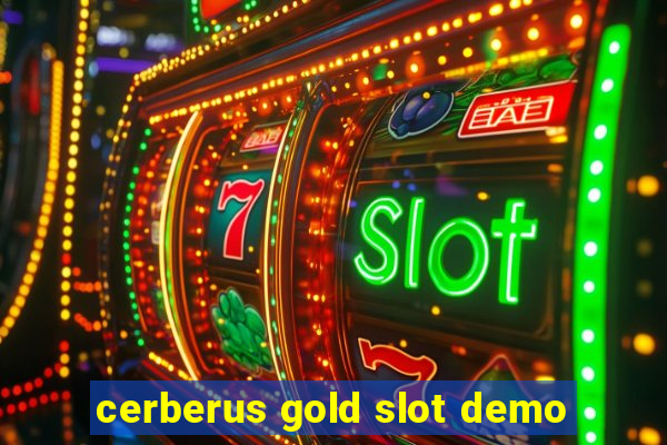 cerberus gold slot demo