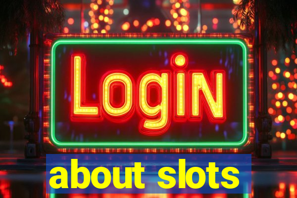 about slots