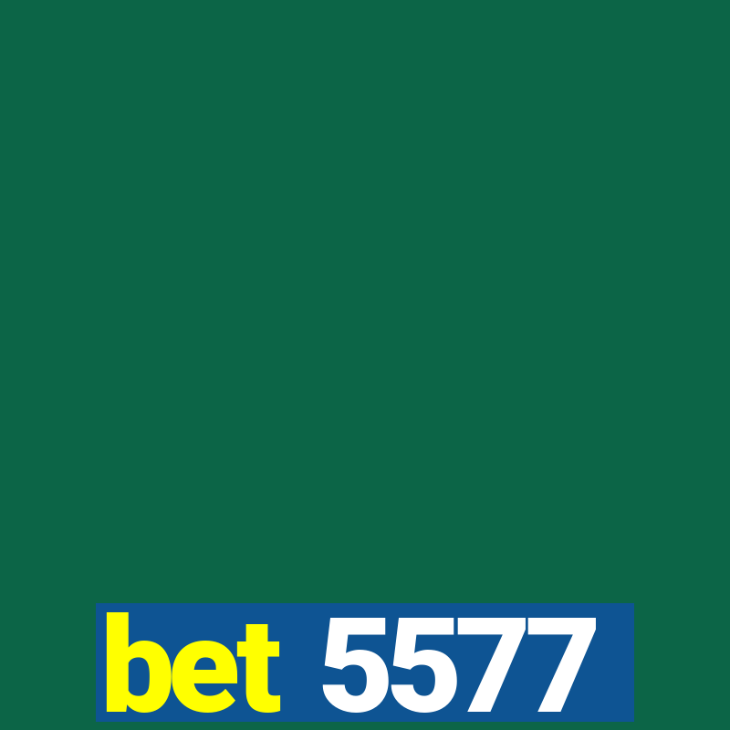 bet 5577