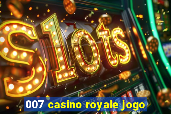 007 casino royale jogo