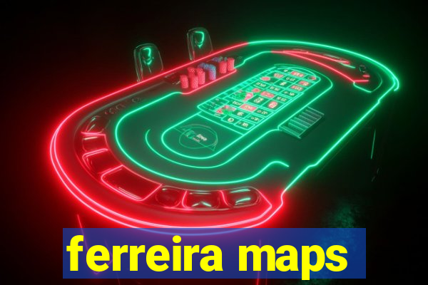 ferreira maps