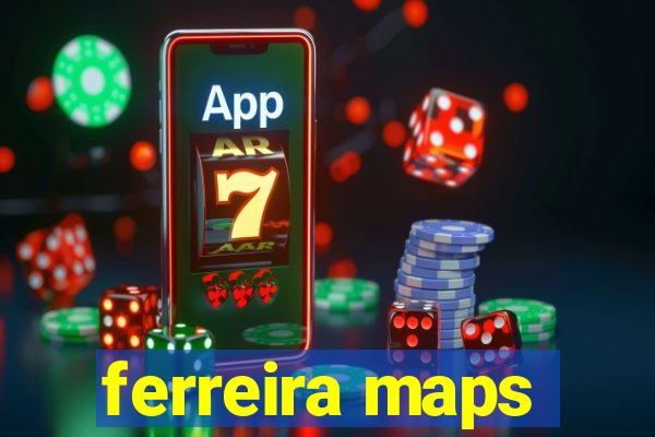 ferreira maps