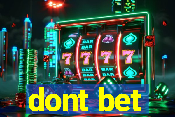 dont bet