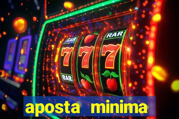 aposta minima estrela bet