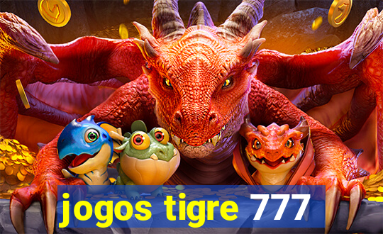 jogos tigre 777