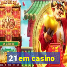 21 em casino