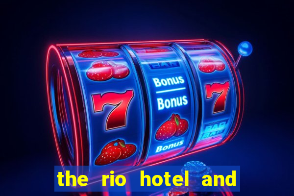 the rio hotel and casino las vegas nevada