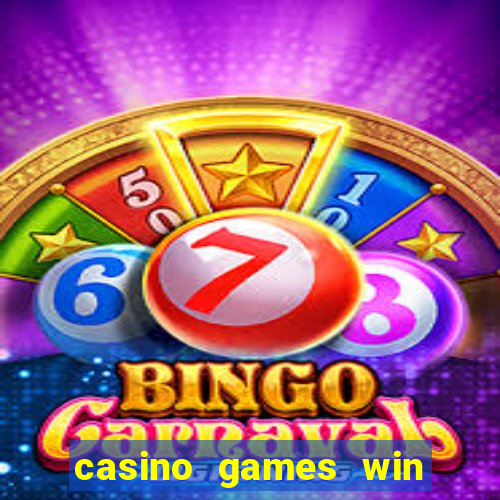 casino games win real money no deposit