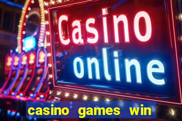 casino games win real money no deposit