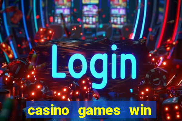 casino games win real money no deposit