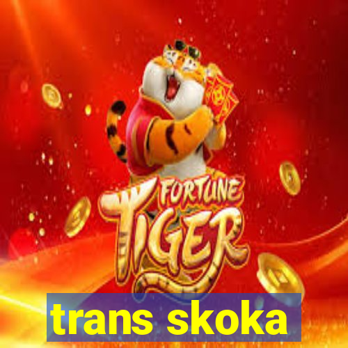 trans skoka