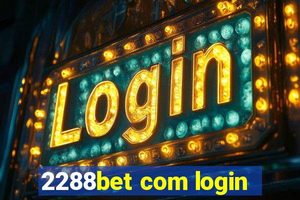 2288bet com login