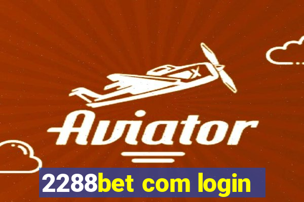 2288bet com login