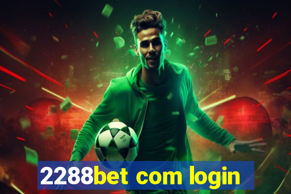 2288bet com login