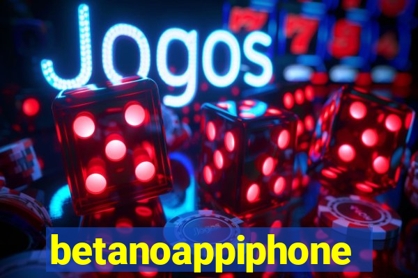 betanoappiphone