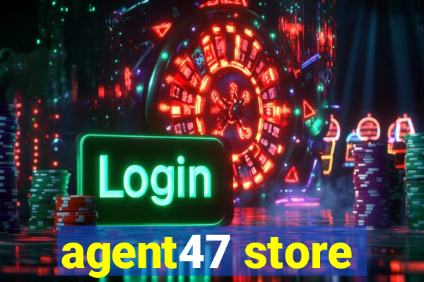 agent47 store