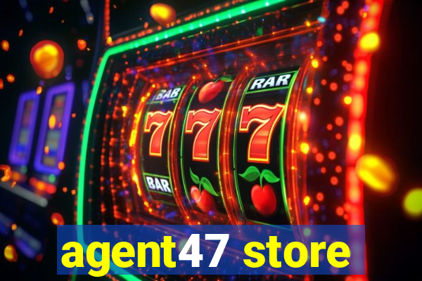 agent47 store