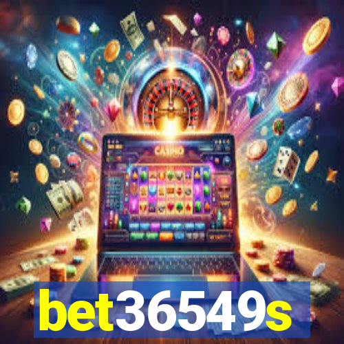 bet36549s