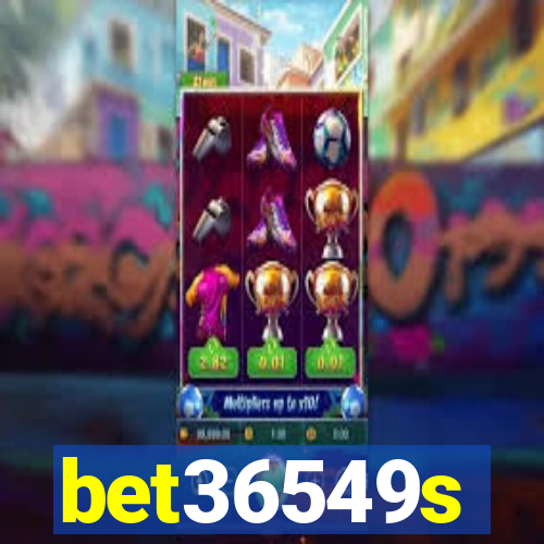 bet36549s