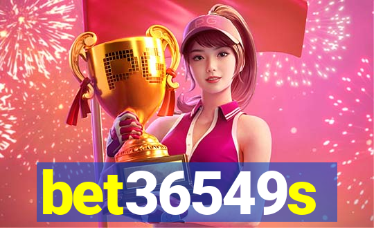 bet36549s