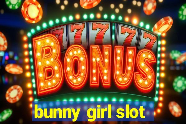 bunny girl slot