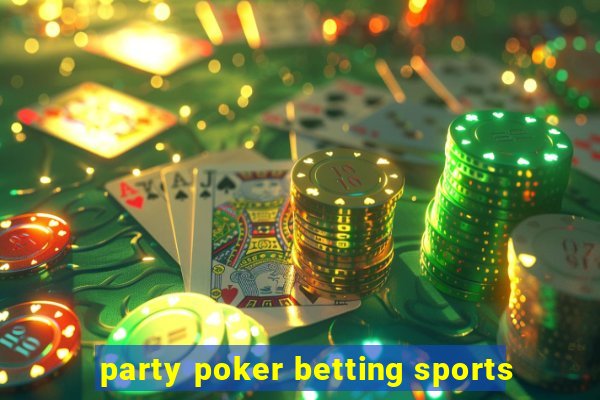 party poker betting sports