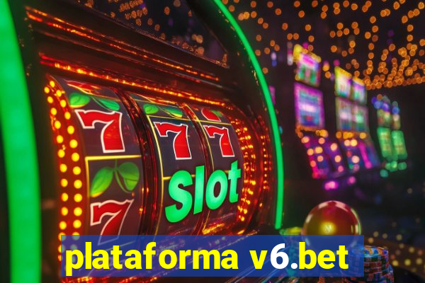 plataforma v6.bet