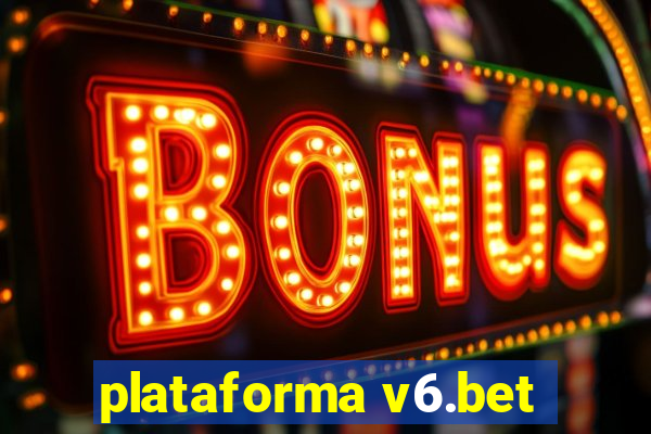 plataforma v6.bet