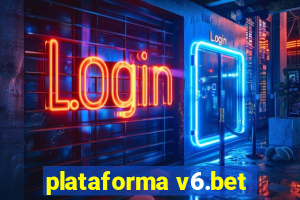 plataforma v6.bet