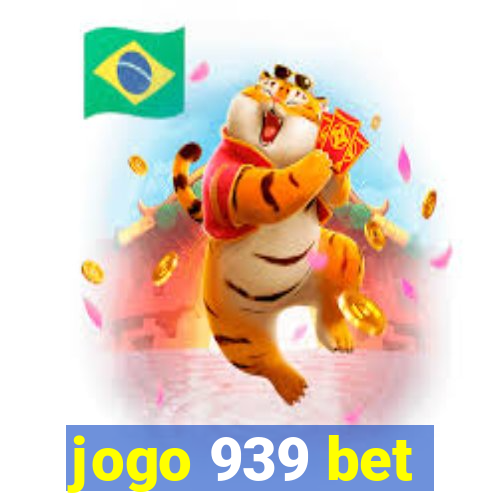 jogo 939 bet