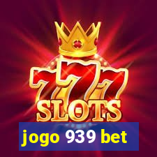 jogo 939 bet