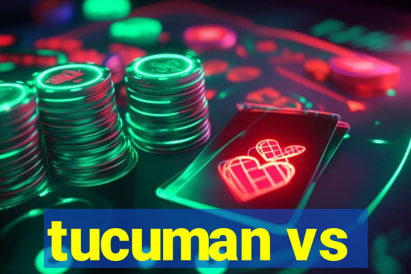 tucuman vs