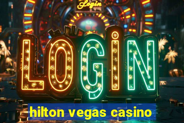 hilton vegas casino