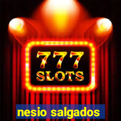 nesio salgados