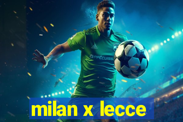 milan x lecce