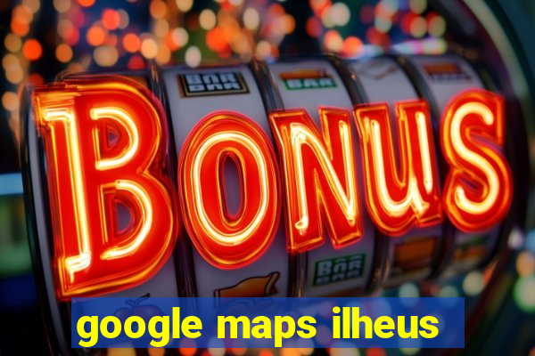 google maps ilheus