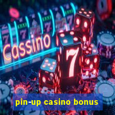 pin-up casino bonus