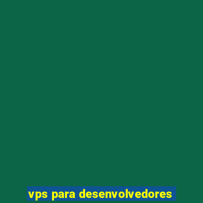 vps para desenvolvedores