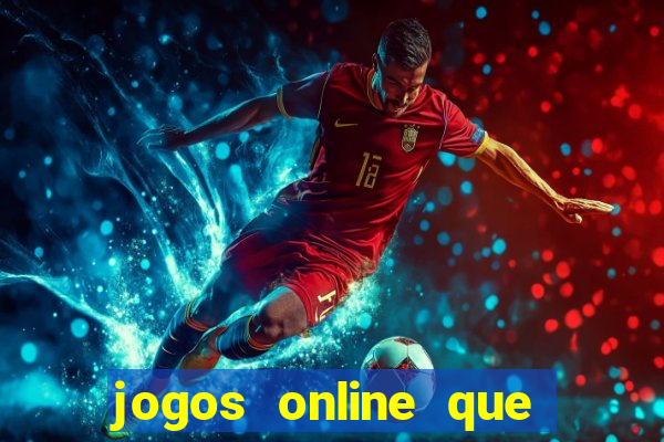 jogos online que pagam dinheiro de verdade