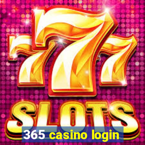 365 casino login